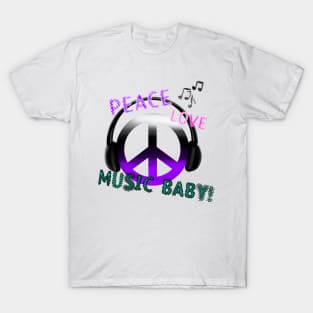 PEACE, LOVE, MUSIC BABY,PEACE SYMBOL T-Shirt